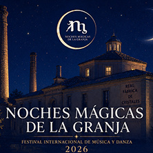 Noches M&aacute;gicas de la Granja