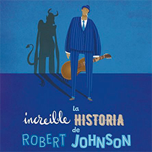 La incre&iacute;ble historia de Robert Johnson