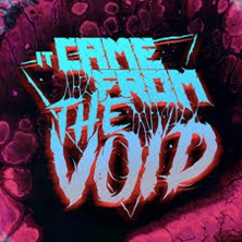 It Came From The Void