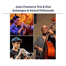 Joan Chamorro trio & Elsa Armengou & Gerard Pe&ntilde;aranda