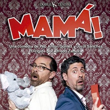 MAM&Aacute;!