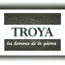 Troya, los herrores de la g&uuml;erra