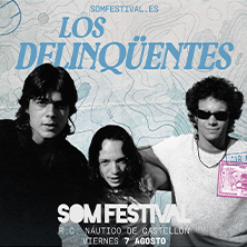 Los Delinquentes - SOM FESTIVAL